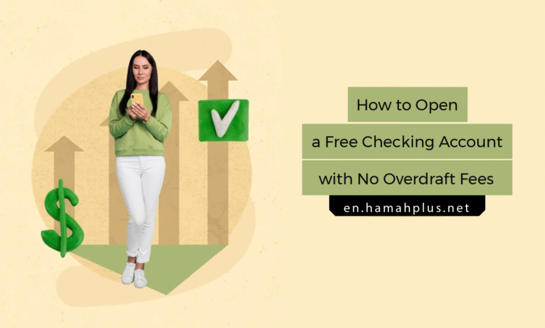 How to Open a Free Checking Account with No Overdraft Fees