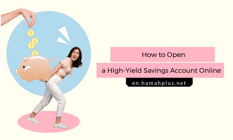 How to Open a High-Yield Savings Account Online
